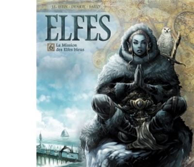 Terres D'arran : Elfes Tome 6 - La Mission Des Elfes Bleus