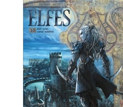 Terres D'arran : Elfes Tome 10 - Elfe Noir, Coeur Sombre
