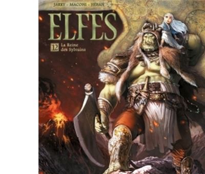 Terres D'arran : Elfes Tome 12 - La Reine Des Sylvains