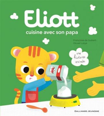 Eliott cuisine avec son papa Eliott 1 - Fran&ccedil;oise De Guibert - Gallimard jeunesse - cartonn&eacute; - Album jeunesse d&egrave;s 3 ans