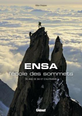 Ensa, L'&eacute;cole Des Sommets - 70 Ans De Ski Et D'alpinisme