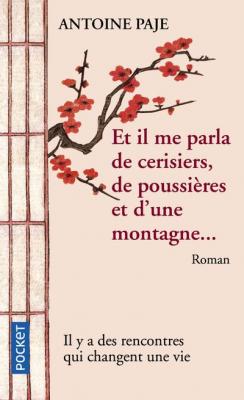 Et il me parla de cerisiers, de poussi&egrave;res et d'une montagne (Poche)