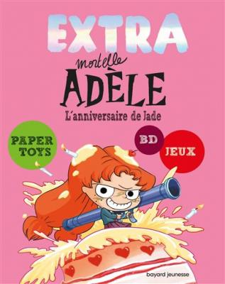 Livre Extra Mortelle Ad&egrave;le T2 - L'anniversaire De Jade - Le Livre