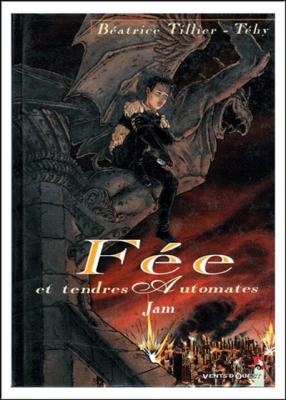 F&eacute;e et tendres automates - Tome 01: Jam