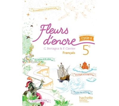 Fleurs d'encre fran&ccedil;ais cycle 4 / 5e - Livre &eacute;l&egrave;ve - &eacute;d. 2016