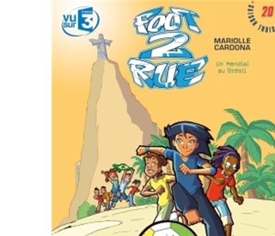 Foot 2 Rue Tome 20 - Un mondial au Br&eacute;sil (BD)