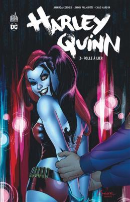Harley Quinn Tome 2 - Folle &Agrave; Lier