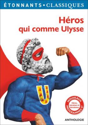 H&eacute;ros qui comme Ulysse - H&Eacute;ROS, H&Eacute;RO&Iuml;NES ET H&Eacute;RO&Iuml;SMES (Broch&eacute;)