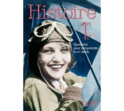 Histoire 1re Es, L, S - Questions Pour Comprendre Le Vingti&egrave;me Si&egrave;cle