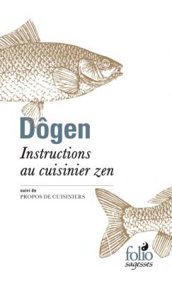 Instructions au cuisinier zen. Tenzo ky&ocirc;kun. Propos de cuisiniers