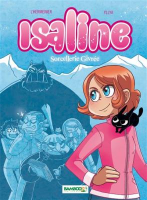 Isaline - tome 02 - Sorcellerie givr&eacute;e (BD)