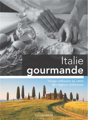 Italie gourmande -  Collectif - Gld - broch&eacute; - Guide