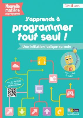 J'apprends &agrave; programmer tout seul ! : une initiation ludique au code 