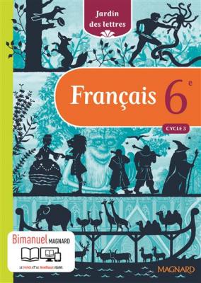 Fran&ccedil;ais 6e Cycle 3 Jardin des lettres - Nouveau programme 2016