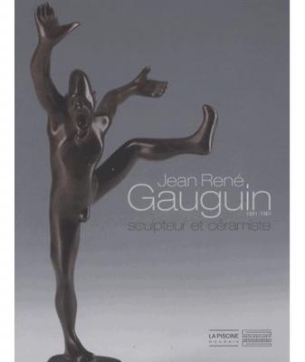 Jean-Ren&eacute; Gauguin (1881-1961) - Sculpteur Et C&eacute;ramiste