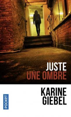 Juste une ombre - Giebel Karine - Livres - Policier Thriller