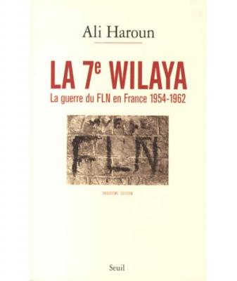La 7e Wilaya - La Guerre Du Fln En France (1954-1962)