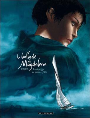 La Ballade de Magdalena - Tome 1 - La Strat&eacute;gie du poisson fl&ucirc;te