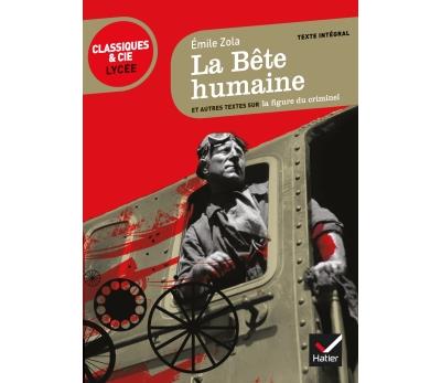 La B&ecirc;te humaine: suivi d'un parcours sur la figure du criminel