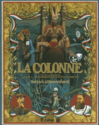La Colonne Tome 2 - Exterminez-Moi Toutes Ces Brutes