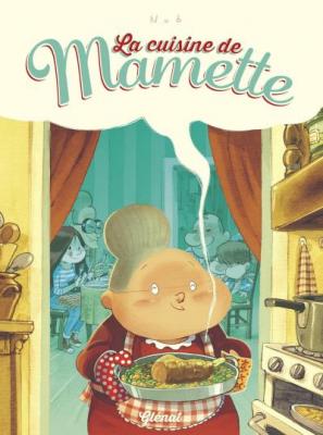 La cuisine de Mamette -  Nob - Gl&eacute;nat - cartonn&eacute; - Bande dessin&eacute;e jeunesse