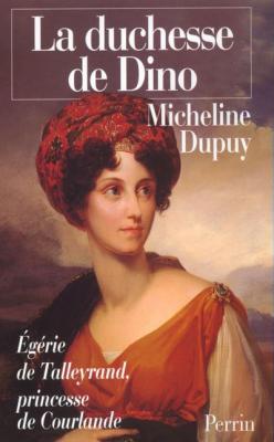 La Duchesse de Dino : Eg&eacute;rie de Talleyrand