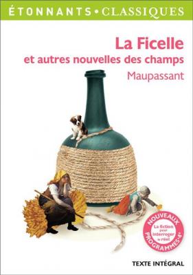 La Ficelle et autres nouvelles des champs (Broch&eacute;)