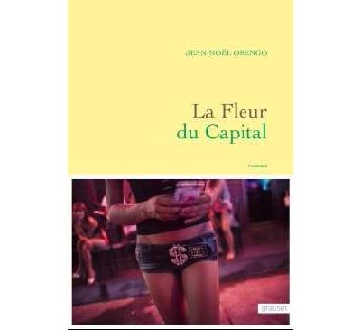 La Fleur du Capital: premier roman