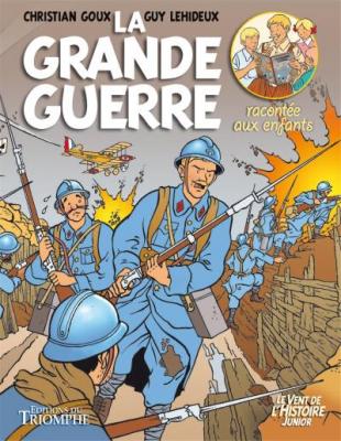 La Grande Guerre racont&eacute;e aux enfants