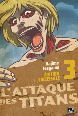 L'Attaque des Titans Edition Colossale Tome 3 (Manga)