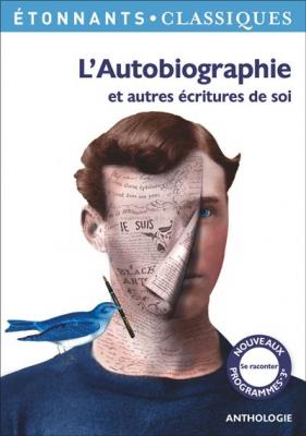 L'Autobiographie et autres &eacute;critures de soi