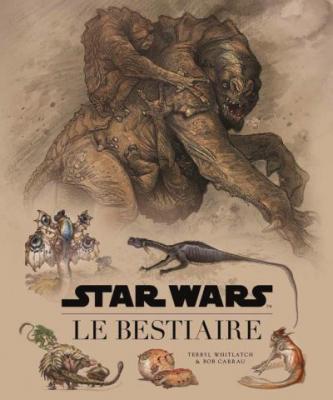 BEM'S STAR WARS - Le bestiaire - Guide de la faune galactique- - Livr