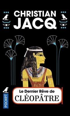 Le dernier r&ecirc;ve de Cl&eacute;op&acirc;tre (Poche)