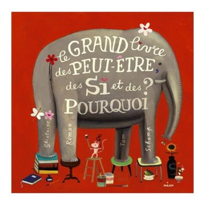 Le grand livre des peut-&ecirc;tre, des si et des pourquoi