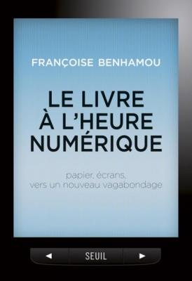 Le Livre &Agrave; L'heure Num&eacute;rique - Papier, &Eacute;crans, Vers Un Nouveau Vagabondage