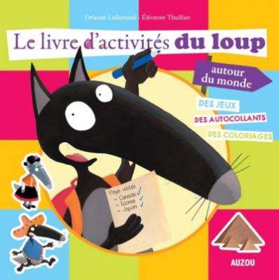 AUZOU PHILIPPE EDS LE LIVRE D'ACTIVITES DU LOUP AUTOUR DU MONDE (Jeunesse)