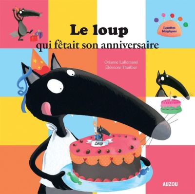 Livre grand format : le loup qui f&ecirc;tait son anniversaire