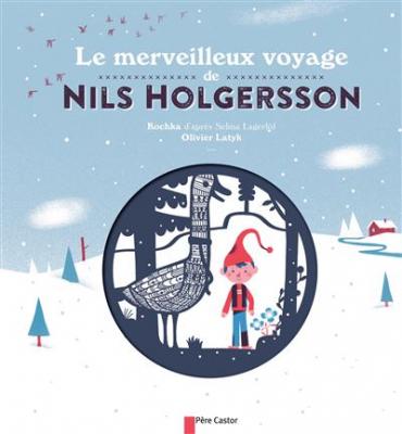 FLAMMARION JEUNESSE PERE CASTOR Le merveilleux voyage de Nils Holgersson