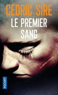 Le Premier sang - Sire C&eacute;dric - Livres - Policier Thriller