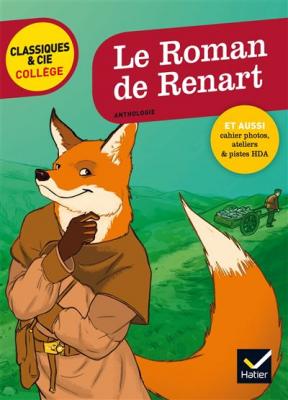 Le Roman de Renart: avec un groupement th&eacute;matique &laquo; Le triomphe de la ruse &raquo;