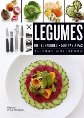 L&eacute;gumes: 60 techniques - 500 pas &agrave; pas
