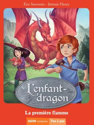 L'enfant dragon - l'enfant dragon - tome 1 - la premi&egrave;re flamme