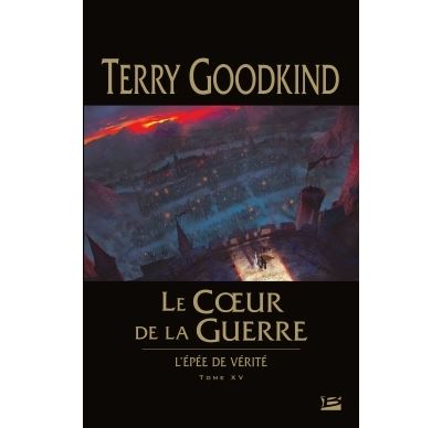 L'ep&eacute;e De V&eacute;rit&eacute; Tome 15 - Le Coeur De La Guerre