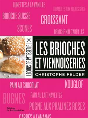 Le&ccedil;ons de p&acirc;tisserie. Les brioches et viennoiseries