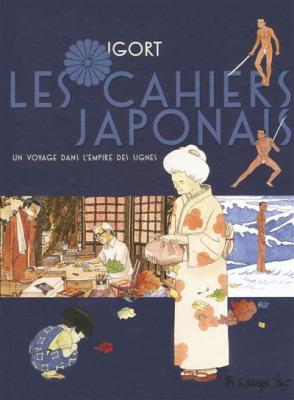 Cahiers Japonais (Les) - Tome 1 : Un Voyage Dans L'empire Des Signes