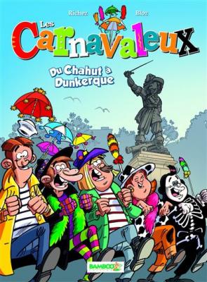 Les Carnavaleux - tome 01: Du chahut &agrave; Dunkerque