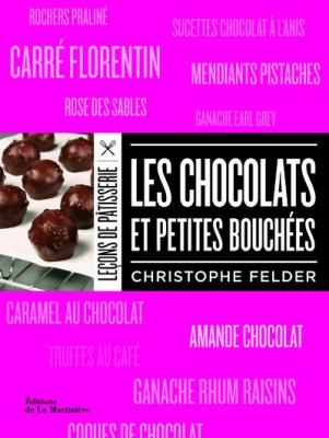 Le&ccedil;ons de p&acirc;tisserie. Les chocolats et petites bouch&eacute;es