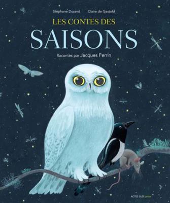 Les contes des Saisons: Le livre-CD du film de Jacques Perrin