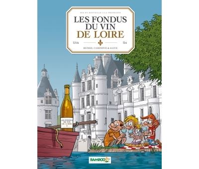 Les Fondus du vin : Loire (BD)