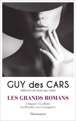 Les grands romans - L'Impure, La Brute, La R&eacute;volt&eacute;e, La Corruptrice